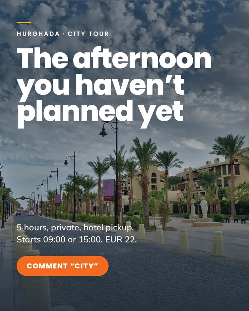 A post headlined “The afternoon you haven’t planned yet” over a palm-lined Hurghada street, with the price and departure times.