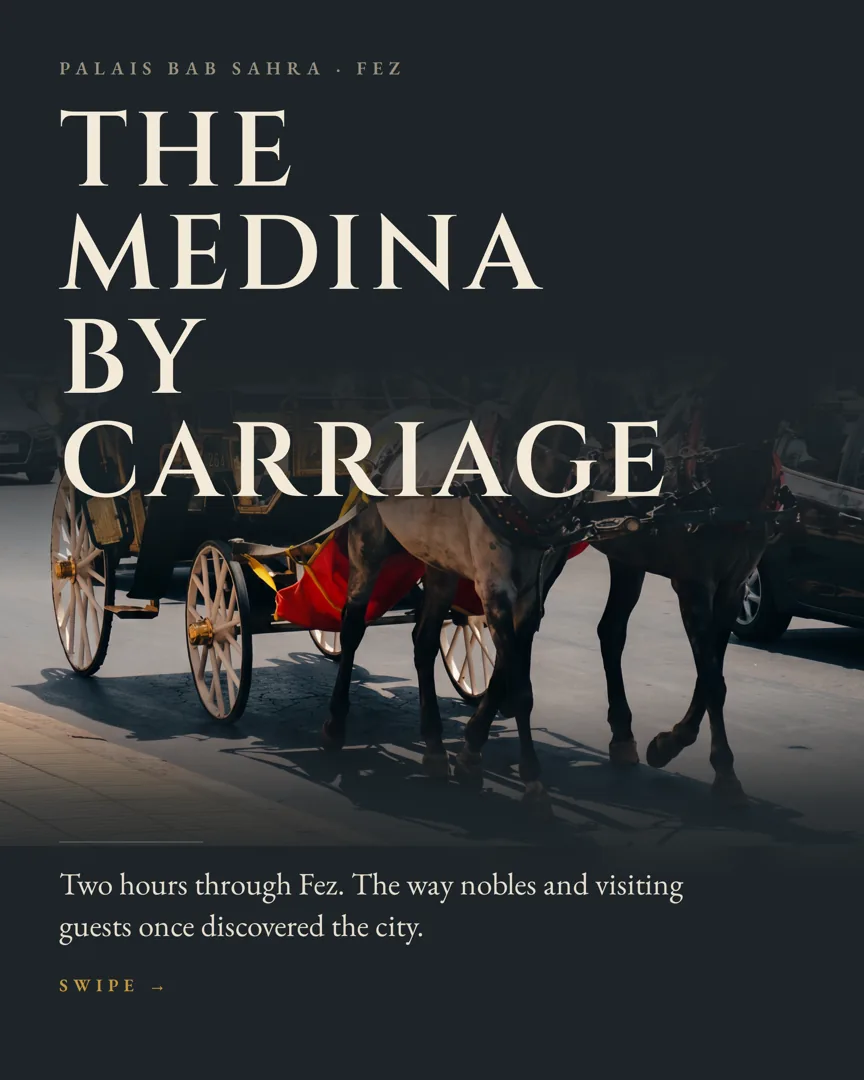 A carousel cover headlined THE MEDINA BY CARRIAGE, showing a horse-drawn calèche with two dark horses on a Fez street.